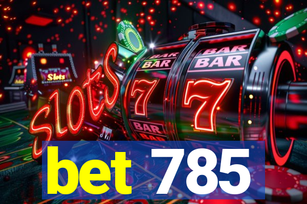 bet 785